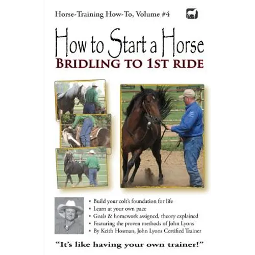 How to Start a Horse: Bridling to 1st Ride - Paperback