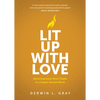 Lit Up with Love: Becoming Good-News People to a Gospel-Starved World - Paperback