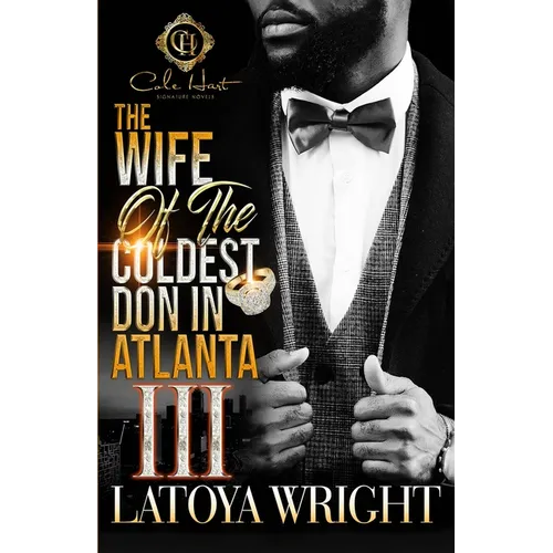 The Wife Of The Coldest Don In Atlanta 3: An African American Romance: The Finale - Paperback