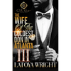 The Wife Of The Coldest Don In Atlanta 3: An African American Romance: The Finale - Paperback