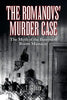 The Romanovs' Murder Case: The Myth of the Basement Room Massacre - Paperback