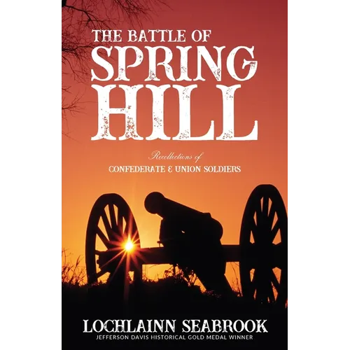 The Battle of Spring Hill: Recollections of Confederate and Union Soldiers - Paperback