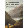 A Pioneer's Search for an Ideal Home - Paperback