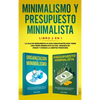 Minimalismo y presupuesto minimalista libro 2-en-1: La caja de herramienta #1 para principiantes para tener una forma minimalista de vida. Organice su - Hardcover
