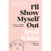 I'll Show Myself Out: Essays on Midlife and Motherhood - Hardcover
