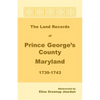 The Land Records of Prince George's County, Maryland, 1739-1743 - Paperback