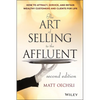 The Art of Selling to the Affluent: How to Attract, Service, and Retain Wealthy Customers and Clients for Life - Hardcover