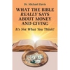 What the Bible Really Says About Money and Giving: It's Not What You Think! - Paperback