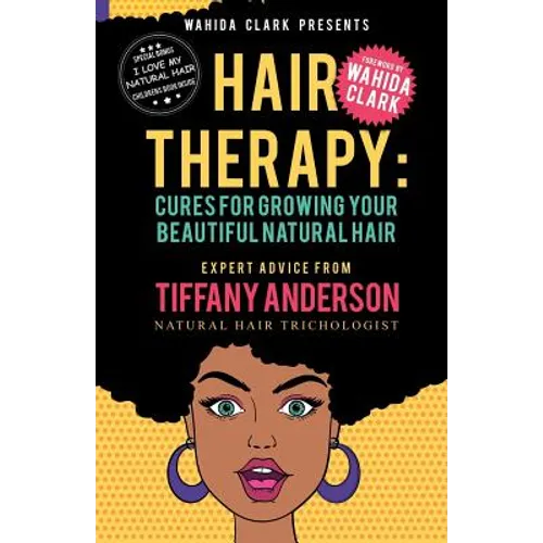 Hair Therapy: Cures For Growing Your Beautiful Natural Hair - Paperback