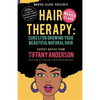 Hair Therapy: Cures For Growing Your Beautiful Natural Hair - Paperback