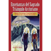 Ense Anzas del Sagrado Tri Ngulo Arcturiano: Nueva Tecnolog a Espiritual Para La Tierra de La Quinta Dimensi N - Paperback