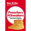 Preachersnsneakers: Authenticity in an Age of For-Profit Faith and (Wannabe) Celebrities - Paperback