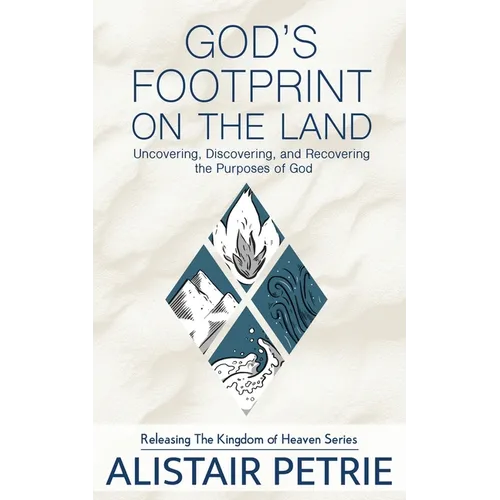 God's Footprint on the Land: Uncovering, Discovering, and Recovering the Purposes of God - Paperback