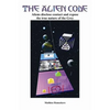 The Alien Code: Aliens disclose contact and expose the true nature of the Grey - Paperback