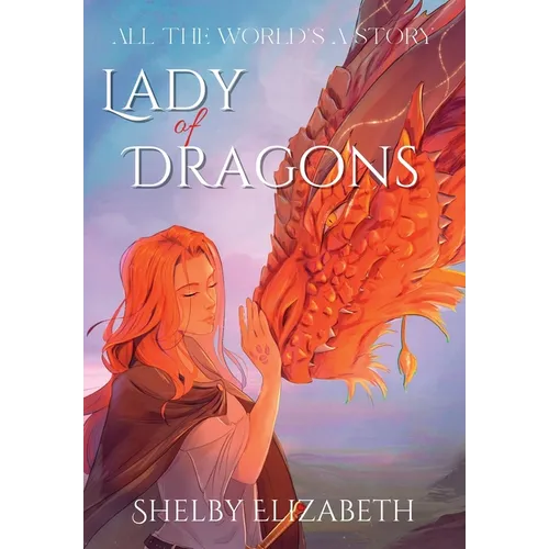 Lady of Dragons (Part One): A Dragon Rider Friends-to-Lovers Young Adult Fantasy Romance - Hardcover