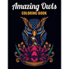 Amazing Owls Coloring Book: An Owl Coloring Book with Fun Easy, Amusement, Stress Relieving & much more For Adults, Men, Girls, Boys & Teens - Paperback