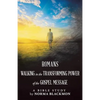 Romans Walking in the Transforming Power of the Gospel Message: A Bible Study - Paperback
