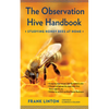 The Observation Hive Handbook: Studying Honey Bees at Home - Paperback