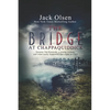 The Bridge at Chappaquiddick - Paperback
