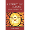 Supernatural Theology: Discover Your Spiritual Gifts - Paperback