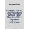 Problemática Del Comportamiento Humano En Las Organizaciones: Empresas e Instituciones - Paperback