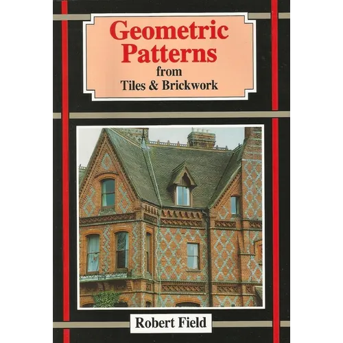 Geometric Patterns from Tiles and Brickwork: And How to Draw Them - Paperback