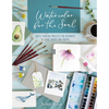 Watercolor for the Soul: Simple Painting Projects for Beginners, to Calm, Soothe and Inspire - Paperback