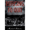 Refusing to Quit - Paperback