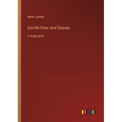 Greville Fane; And Glasses: in large print - Paperback