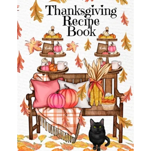 Thanksgiving Recipe Book: Holiday Recipes Instant Pot Cookbook With Blank Pages - Southern Crockpot Dishes, Festive Meal Ideas & Delicious Pumpkin Spi - Paperback