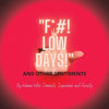 F*#! Low Days! and Other Sentiments: Fldaos - Paperback