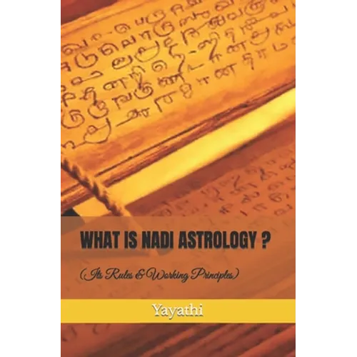What is Nadi Astrology ?: Its Rules and Working Principles - Paperback