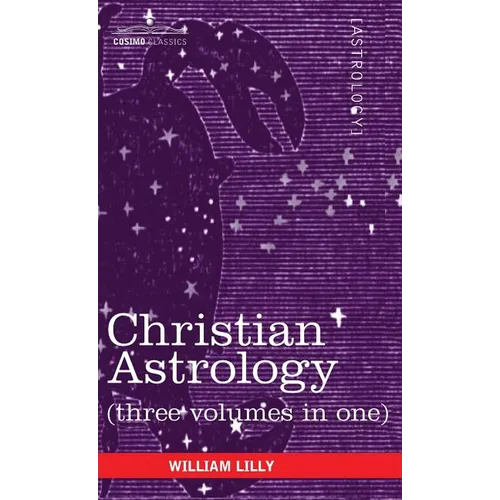Christian Astrology (Three Volumes in One) - Hardcover