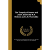 The Tragedy of Romeo and Juliet. Edited by W.A. Neilson and A.H. Thorndike - Paperback