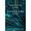 An Infinite God and a Father-Son God: The Theology of God for a Contemporary World - Paperback