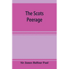 The Scots peerage; founded on Wood's edition of Sir Robert Douglas's peerage of Scotland; containing an historical and genealogical account of the nob - Paperback