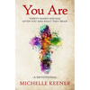 You Are: Thirty Names God Has Given You and What They Mean - Paperback