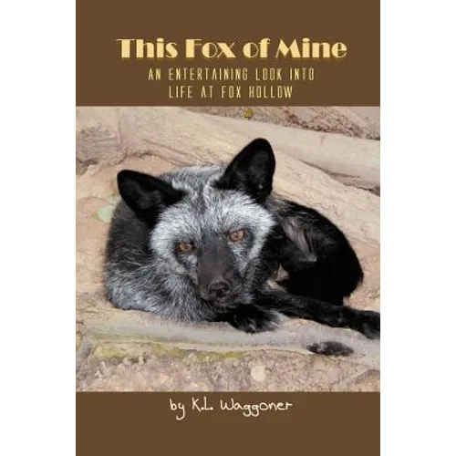 This Fox of Mine: An Entertaining Look into Life at Fox Hollow - Paperback