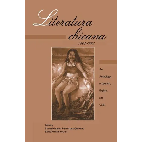 Literatura chicana, 1965-1995: An Anthology in Spanish, English, and Calo - Paperback