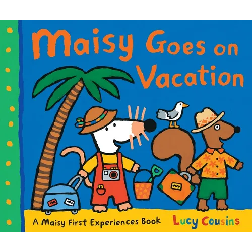 Maisy Goes on Vacation: A Maisy First Experiences Book (Maisy the Mouse's Seaside Adventure - A Travel Storybook for Toddlers, Preschoolers, and Kids - Paperback