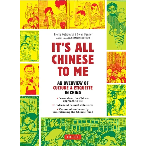 It's All Chinese to Me: An Overview of Culture & Etiquette in China - Paperback
