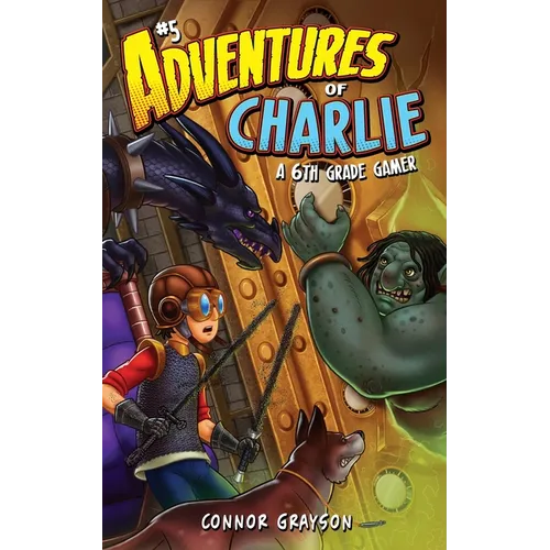 Adventures of Charlie: A 6th Grade Gamer #5 - Paperback