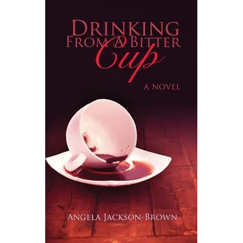 Drinking from a Bitter Cup - Paperback