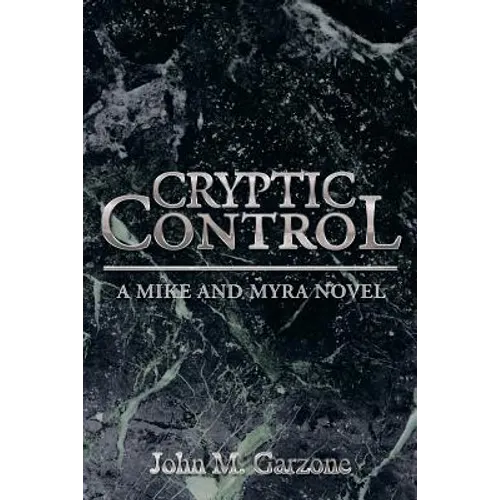 Cryptic Control: A Mike and Myra Novel - Paperback