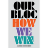 Our Bloc: How We Win - Paperback