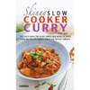 The Skinny Slow Cooker Curry Recipe Book: Delicious & Simple Low Calorie Curries from Around the World Under 200, 300 & 400 Calories. Perfect for Your - Paperback
