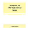 Logarithmic and other mathematical tables - Paperback