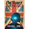 Trouble Comes In Threes: Introducing Detective Inspector Jillian Scotte - Hardcover