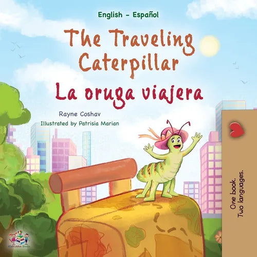 The Traveling Caterpillar (English Spanish Bilingual Children's Book) - Paperback