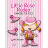 Little Rosie Rodeo: Cowgirl For Reals - Paperback